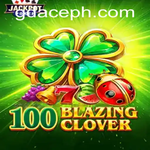 Experience the Thrill of 100BlazingClover at GDACE Casino