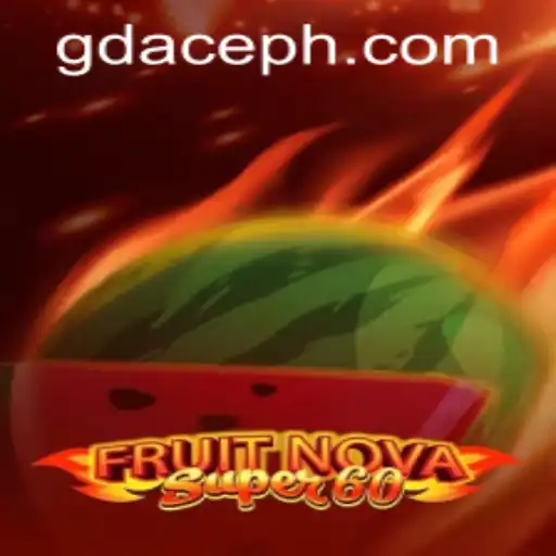 Explore FruitNovaSuper60: A Thrilling Game at GDACE Casino